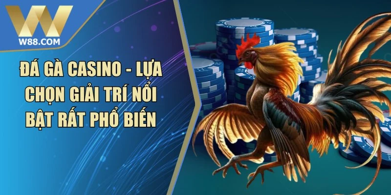 Đá Gà Casino